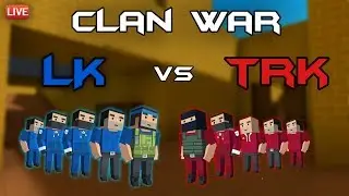 Block Strike || Lethal Live Stream || CLAN WAR || L.K vs TRK