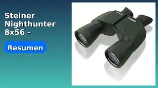 RESE&Ntilde;A (2025) : Steiner Nighthunter 8x56 - Binoculares Caza. DETALLES ESENCIALES