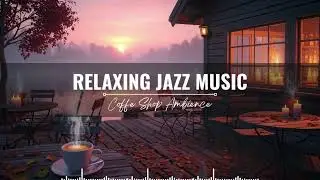 🎶 Jazz Relaxing Music for Focus &ndash; Cozy Cafe Background Ambience for Productivity