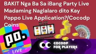 BAKIT NGA BA MADAMING NAGLALARO SA IBANG PARTY LIVE DITO KAY POPPO LIVE APPLICATION?/COCODP COINS 