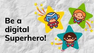 Be a Digital Superhero