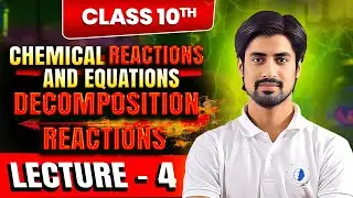 Decomposition Reaction 🔥 | Chemical Reactions and Equations L - 4 | RH Sir #Class10Chemistry #CBSE