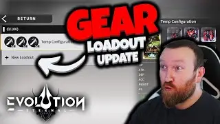 GEAR LOADOUTS Coming to Eternal Evolution!!!