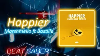 Beat Saber - Happier - Marshmello ft. Bastille [Expert]