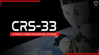 DOCKING! SpaceX Cargo Dragon CRS-33 Docking to ISS