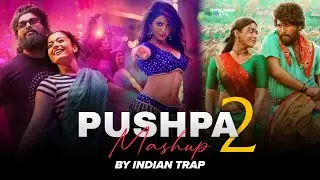Pushpa 2 Mashup | 2024 | Indian Trap | Dance Mix