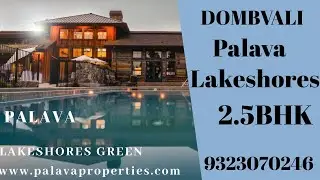 DOMBIVLI  PALAVA LAEKSHORE 2.5BHK (Car pet area 830sft to 907sft @ 65lacs & above call -9323070246