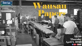 History Chats | Wausau Papers