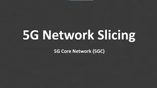 Разделение сети 5G &mdash; базовая сеть 5G (5GC)