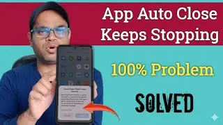 App Auto Back & Keeps Stopping Problem | Redmi Mobile apps Auto Closing Fix Know (2026)