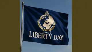 Liberty Day Anthem
