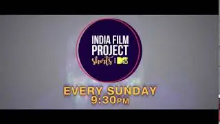 India Film Project presents SHORTS with #MTV
