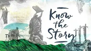 Know the Story (Part 4) - Jesus: The New Adam