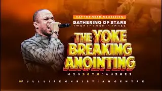 THE YOKE BREAKING ANOINTING // GOS2023 DAY 2 WITH REV. NTIA I. NTIA - 30-1-2023)