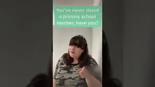 Dating a Teacher #primaryschoolteacher