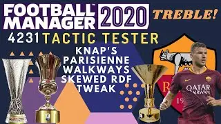 FM20 Knap's PARISIENNE WALKWAYS 4231 RDF TWEAK Tactic Tester | AS Roma | Football Manager 2020