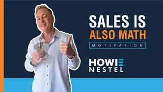 Sales Is Also Math Reel - Howie Nestel