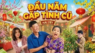 ĐẦU NĂM GẶP TÌNH CŨ | Phim Hài Tết Việt Nam 2026 | Phim Hài Tết Mới 2026 | Phim Việt AMC