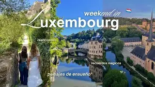 explorando Luxemburgo en un fin de semana 🇱🇺 reencuentro, rincones bonitos y muchas risas 🧚🏼