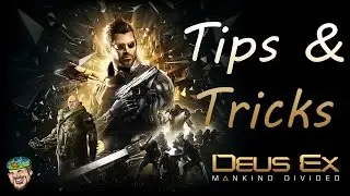 Deus Ex Mankind Divided Tips & Tricks Beginners Guide Tutorial