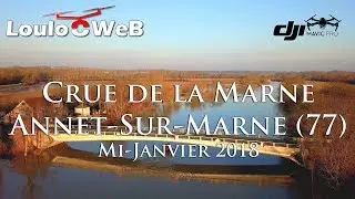 🇫🇷 Crue De La Marne 2018 coté Annet sur Marne (77) en drone - 4K