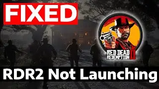 How To Fix Red Dead Redemption 2 Not Launching