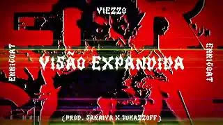 VIEZZO - Visão Expandida (prod. Saraiva x 1ukazzoff)