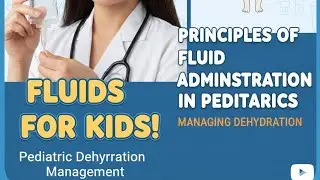 Principles of fluid administration in pediatrics to manage dehydration
