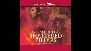 Shattered Pillars by Elizabeth Bear | Full Audiobook