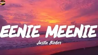 Eenie Meenie - Justin Bieber (Lyrics) Clean Bandit, Ed Sheeran, Taylor Swift