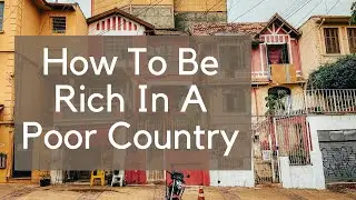 How To Be Rich In A Poor Country