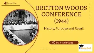 Bretton woods Conference & System (1944) : History | Purpose | Result | By Pritish Garg | Study Book