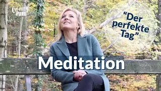 Geführte Meditation | Der perfekte Tag