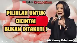 PILIHLAH UNTUK DICINTAI BUKAN DITAKUTI - PS HENNY KRISTIANUS - EVANGELIUM