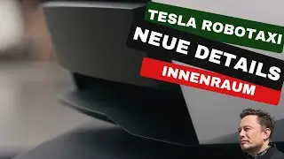 Tesla Robotaxi - Neue Details Innenraum - China Daten - Gr&uuml;nheide Expansion