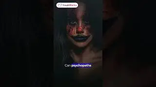 Can Psychopaths Love?