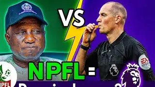 NPFL vs EPL? Chairman Elegbeleye Makes SHOCKING Comparison on Officiating Standards!