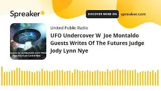 UFO Undercover W  Joe Montaldo Guests Writes Of The Futures Judge Jody Lynn Nye
