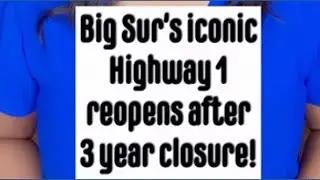 Big Sur&rsquo;s Highway 1 Reopens