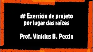 Resolução de exercício de projeto de controlador por lugar das raízes