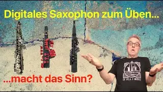 Does using a digital saxophone for practice make sense? (Saxophone practice tips)