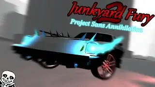 Sans In Junkyard Fury 2: Project Annihilation