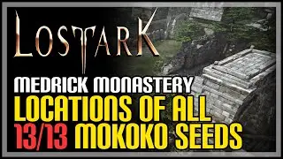 Medrick Monastery All Mokoko Seed Locations Lost Ark