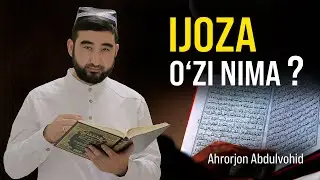 Ijoza o'zi nima? | Ahrorjon Abdulvohid
