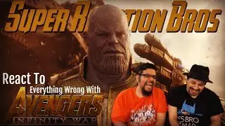 SRB Reacts to Everything Wrong With Avengers: Infinity War