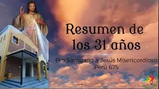 Resumen de los 31 años del Pro Santuario