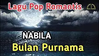 Lagu Pop Romantis)Lagu Pop Terbaru-NABILA-Bulan Purnama(Official Music)