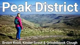 Peak District Walk - Brown Knoll, Kinder Scout & Grindsbrook Clough