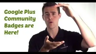 Google Plus Community Badges and Why You Should be Excited