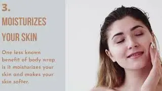 4 AMAZING BENEFITS OF BODY WRAPS